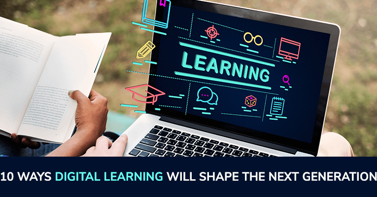 10-Ways-Digital-Learning-Will-Shape-The-Next-Generation (1)