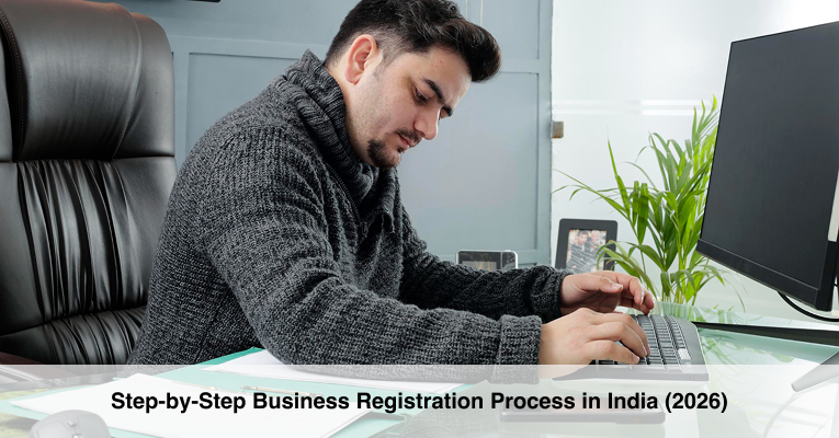 Step-by-Step Business Registration Process in India (2026)