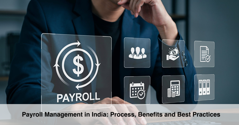 Payroll Management in India_ Process, Benefits and Best Practices